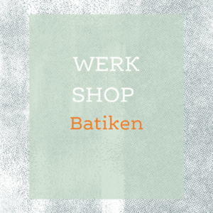 WerkShop Batiken // 23. Juni 2025