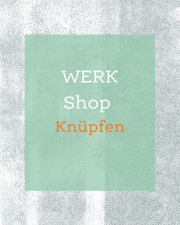 WerkShop Knüpfen // 21. Juli 2025